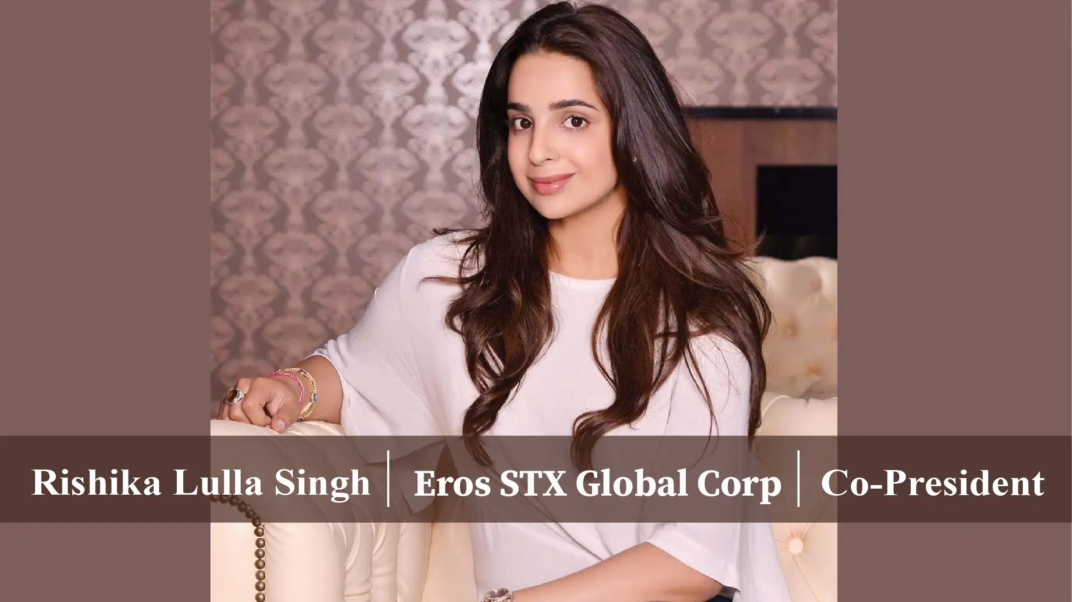Rishika Lulla Singh: The Young, Dynamic and ever so Charming Entrepreneur, Taking Eros STX to New Height
