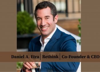 Co-Founder & CEO | Rethink |Daniel A. Etra : Advancing the Boundaries in Healthcare through Innovative Technology