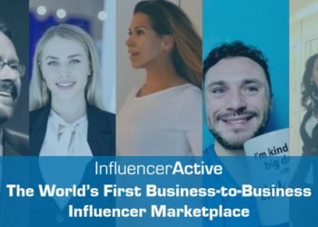 InfluencerActive Launches the World’s First Business-to-Business Influencer Marketplace