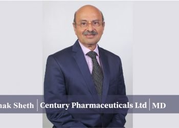 Janak Sheth : Taking the Pharmaceutical World to higher latitude with his venture, Century Pharmaceutical Ltd | MD
