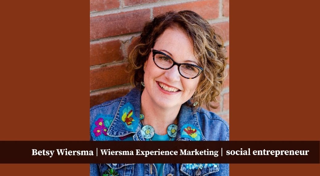 Philanthropy | Betsy Wiersma, Wiersma Experience Marketing | social enterpreneur