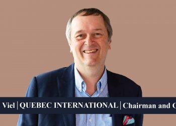 Chairman & CEO |Carl Viel: Endeavoring to Empower QUEBEC City's Economic Development with QUEBEC International