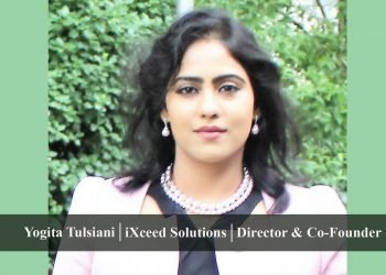 IXCEED SOLUTIONS | Director & Co- Founder | Yogita Tulsiani : The Young, Promising, Passionate, Business Leader Creating Values in the World with iXceed Solution