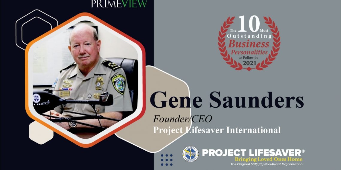 Founder & CEO | Gene Saunders: Directing Project Lifesaver International on its Pursuit to Protect Individuals with Cognitive Disorders