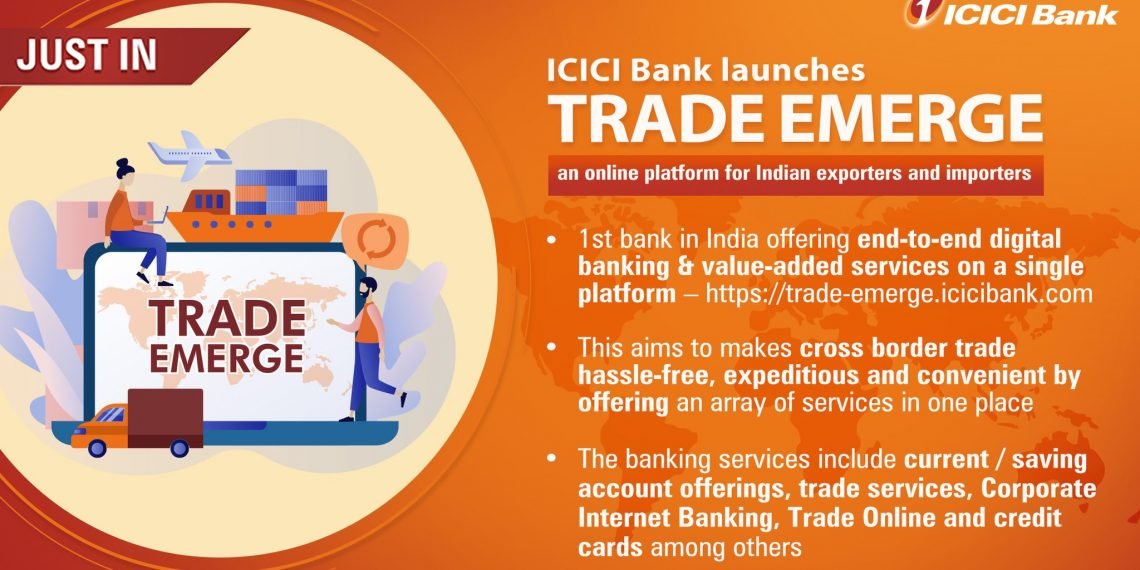 ICICI Bank launches 'Trade Emerge', an online platform for Indian ...