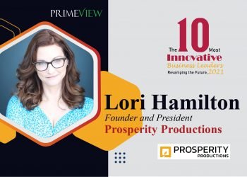 Prosperity Productions | Founder & President | Lori Hamilton | The 10 Most Innovative Business Leaders Revamping the Future, 2021