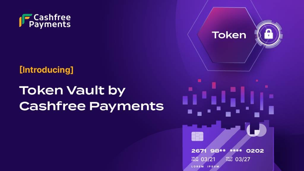 Cashfree Payments tokenization solution ‘Token Vault’ to go live on December 27
