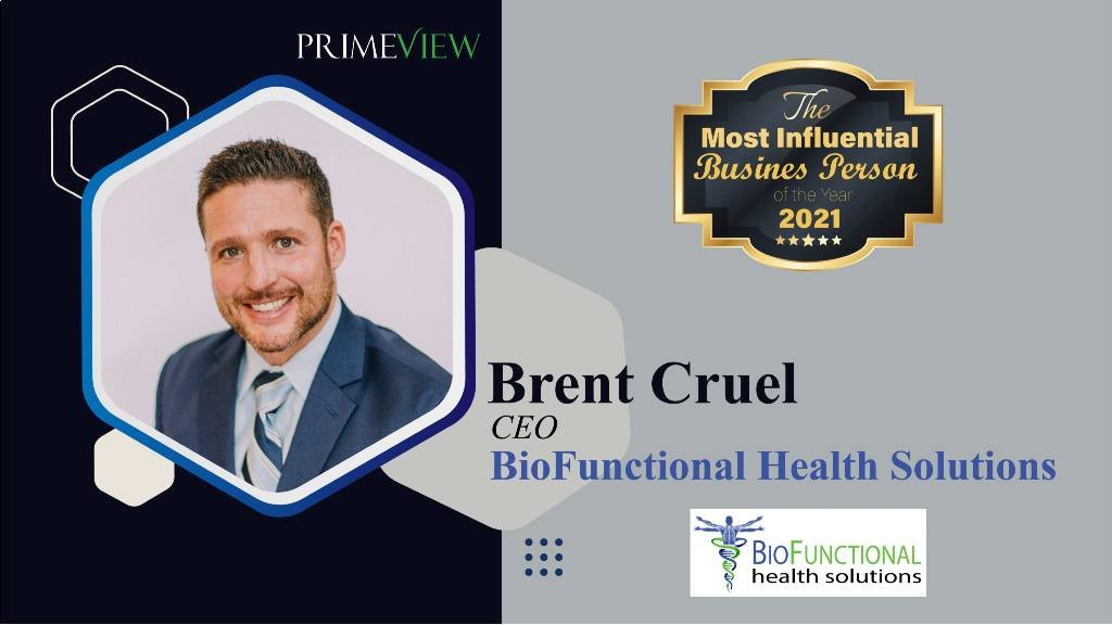 CEO | BioFunctional Health Solutions | Brent Kruel | A Health and Wellness Thought Leader Spearheading Innovation in Musculoskeletal Disorders Treatment