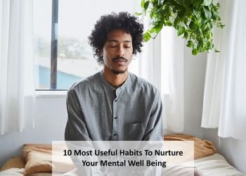 10 Most useful habits to nurture your Mental well being