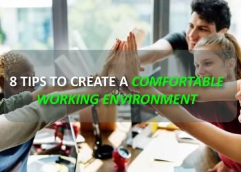 8 Tips to Create a Comfortable Working Environment