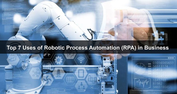 Top 7 Uses Of Robotic Process Automation (RPA) In Business - PrimeView