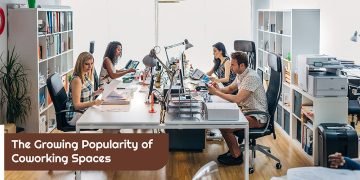 The Growing Popularity of Coworking Spaces