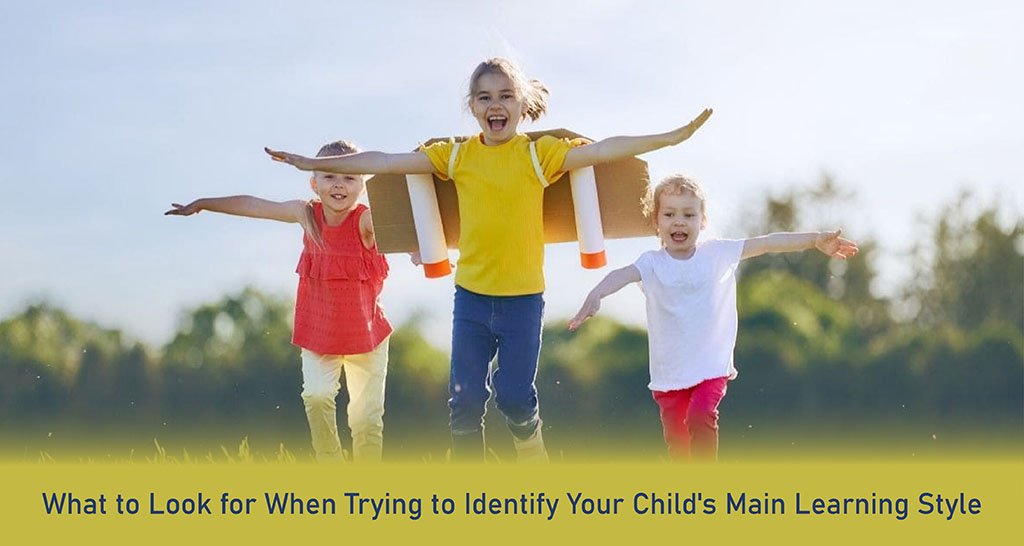 What to Look for When Trying to Identify Your Child's Main Learning Style