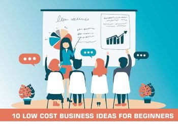 10 LOW COST BUSINESS IDEAS FOR BEGINNERS