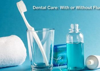 Dental Care: With or Without Fluoride