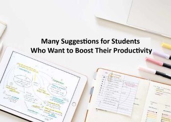Many Suggestions for Students Who Want to Boost Their Productivity