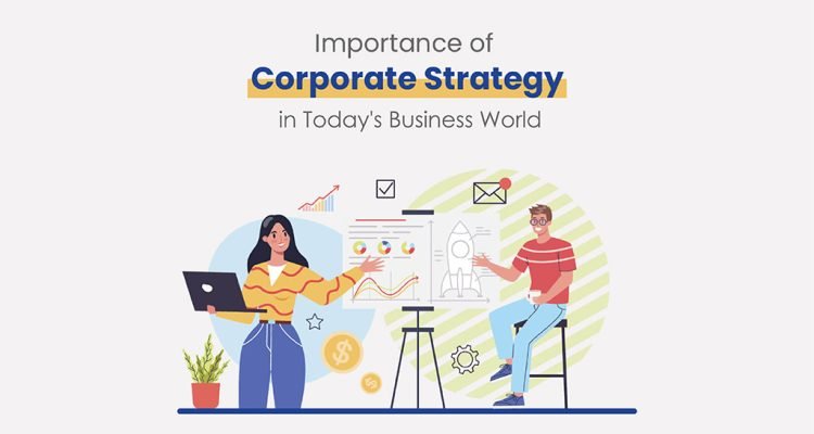 The Importance Of Corporate Strategy In Today's Business World