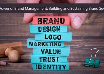 The Power of Brand Management: Building and Sustaining Brand Success