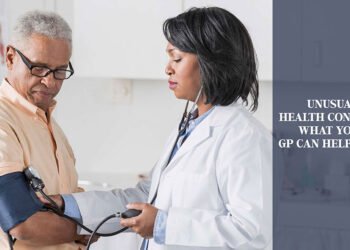Unusual Health Concerns - What Your GP Can Help With
