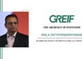 Bala V Sathyanarayanan | Executive Vice President and Chief Human Resources Officer | Greif
