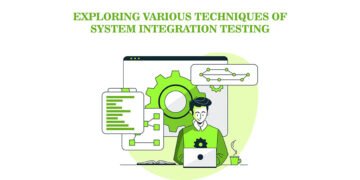 Exploring Various Techniques of System Integration Testing