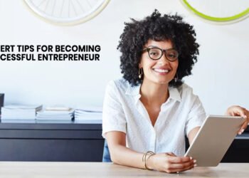 10 Expert Tips for Becoming a Successful Entrepreneur