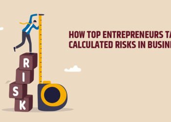 How Top Entrepreneurs Take Calculated Risks in Business