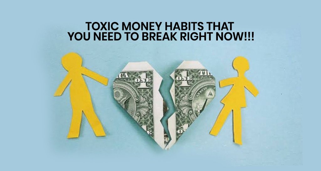 Toxic Money Habits that You Need to Break Right Now!!!