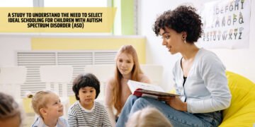 A Study to Understand the Need to Select Ideal Schooling for Children with Autism Spectrum Disorder (ASD)