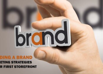 Building a Brand: Marketing Strategies for Your First Storefront