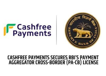Cashfree Payments secures RBI’s Payment Aggregator Cross-Border (PA-CB) license