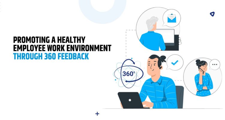 Work 360 Promoting A Healthy Employee Work Environment Through 360 Feedback