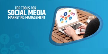 Top Tools for Social Media Marketing Management