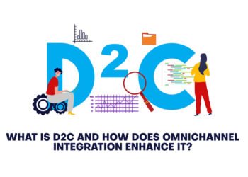 What is D2C and How Does Omnichannel Integration Enhance It?