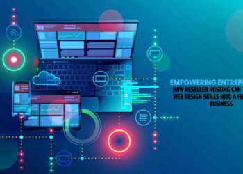 Empowering Entrepreneurs: How Reseller Hosting Can Turn Your Web Design Skills into a Full-Service Business