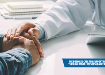 The Business Case for Supporting Employees Through Rehab: Does Insurance Cover Rehab?