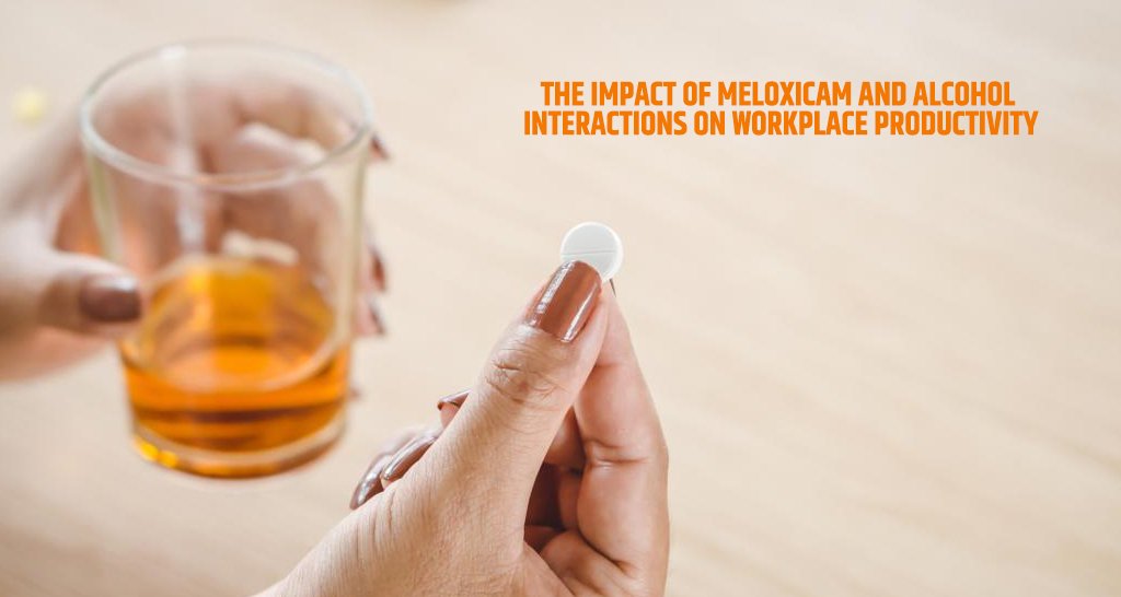 The Impact of Meloxicam and Alcohol Interactions on Workplace Productivity