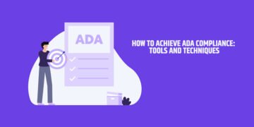 How to Achieve ADA Compliance: Tools and Techniques