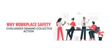 Why Workplace Safety Challenges Demand Collective Action