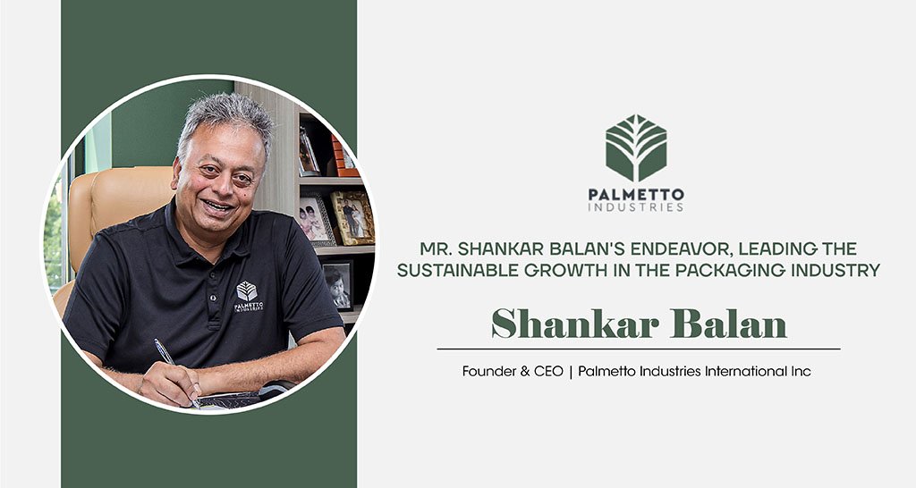 Shankar Balan and Pioneering Sustainable Growth in the Packaging Industry