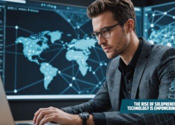 The Rise of Solopreneurs: How Technology is Empowering Businesses