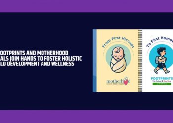 Footprints and Motherhood Hospitals Join Hands to Foster Holistic Child Development and Wellness