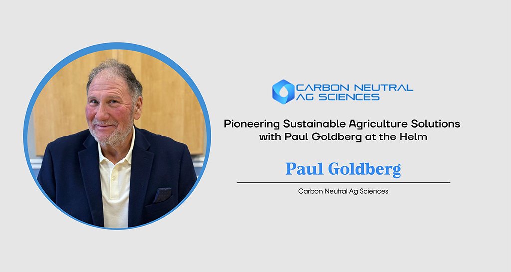 Paul Goldberg | Chief Executive Officer | Carbon Neutral Ag Science