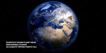Scientists Warn Planet Near Irreversible Change as Climate Tipping Points Fall