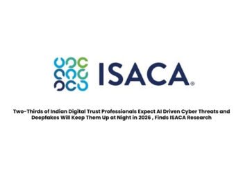 Two-Thirds of Indian Digital Trust Professionals Expect AI Driven Cyber Threats and Deepfakes Will Keep Them Up at Night in 2026 , Finds ISACA Research