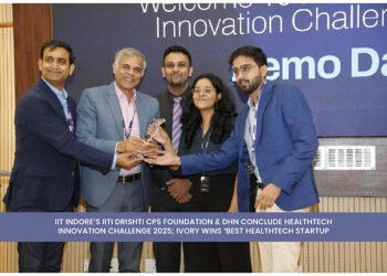 IIT Indore’s IITI Drishti CPS Foundation & DHN Conclude HealthTech Innovation Challenge 2025; Ivory Wins ‘Best HealthTech Startup