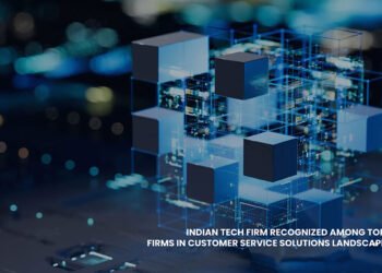 Indian tech firm recognized among top global firms in Customer Service Solutions Landscape report