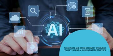 ThinKuvate and SanchiConnect Announce “PULSE” to Fund AI-Driven FinTech Startups