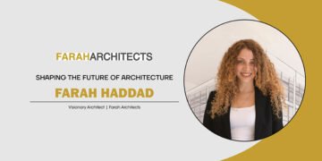 Farah Haddad: Shaping The Future Of Architecture