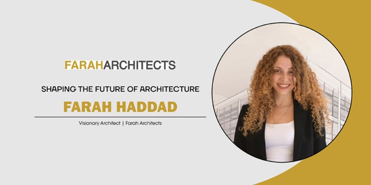 Farah Haddad | Principal Architect - Founder | Farah Architects